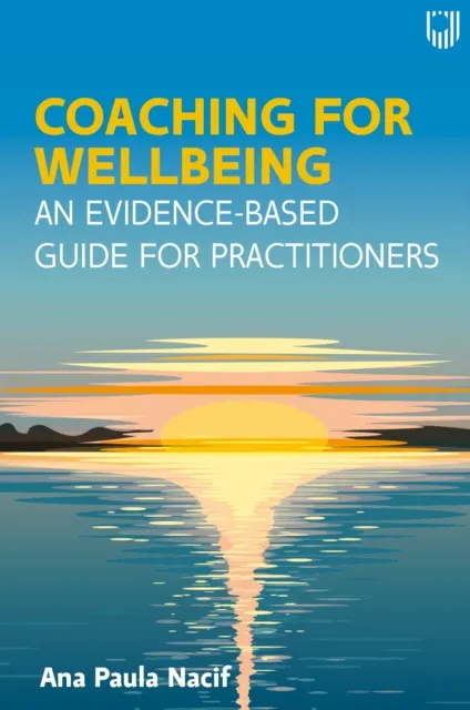 Ebook: Coaching for Wellbeing: An Evidence-Based Guide for Practitioners