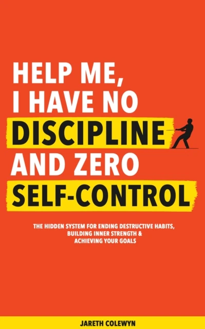 Help Me, I Have No Discipline and Zero Self-Control