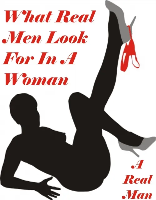 What Real Men Look For In A Woman