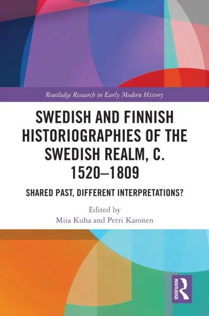 Swedish and Finnish Historiographies of the Swedish Realm, c. 1520-1809