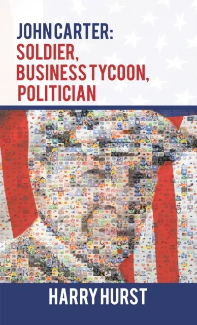 John Carter: Soldier, Business Tycoon, Politician