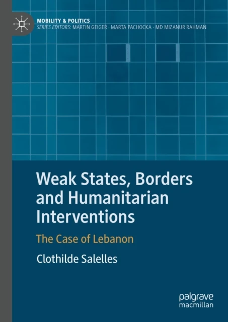 Weak States, Borders and Humanitarian Interventions
