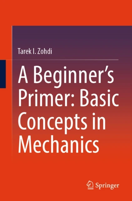 Beginner's Primer: Basic Concepts in Mechanics