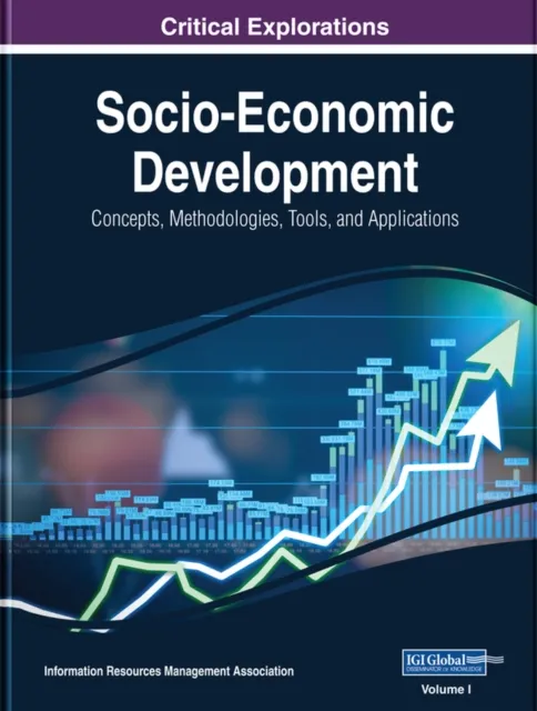 Socio-Economic Development: Concepts, Methodologies, Tools, and Applications