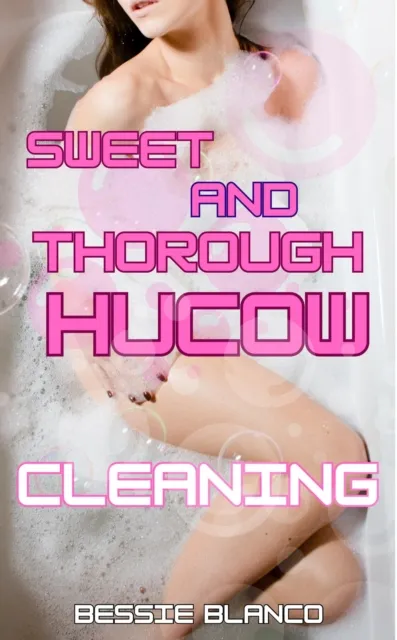 Sweet and Thorough Hucow Cleaning