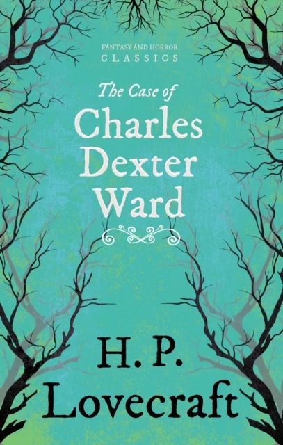 Case of Charles Dexter Ward (Fantasy and Horror Classics)