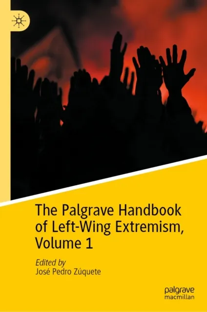Palgrave Handbook of Left-Wing Extremism, Volume 1