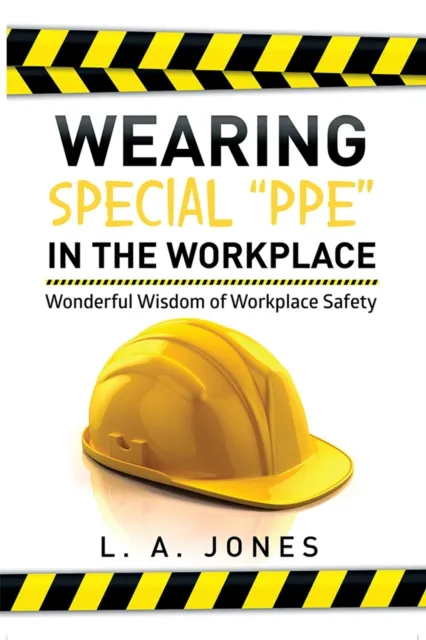 Wearing Special "Ppe" in the Workplace