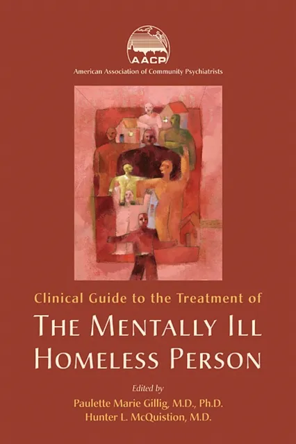 Clinical Guide to the Treatment of the Mentally Ill Homeless Person