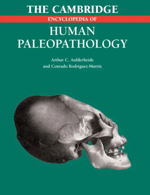 Cambridge Encyclopedia of Human Paleopathology