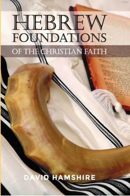 Hebrew Foundations of the Christian Faith