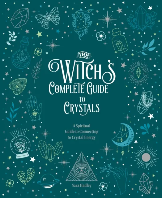 Witch's Complete Guide to Crystals