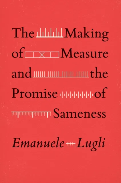 Making of Measure and the Promise of Sameness