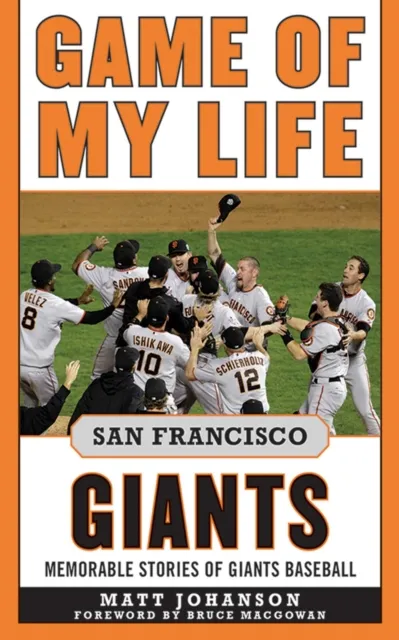 Game of My Life San Francisco Giants