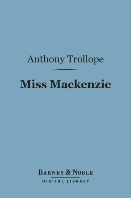 Miss Mackenzie (Barnes & Noble Digital Library)
