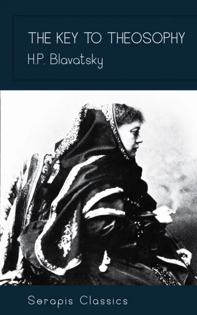 Key to Theosophy (Serapis Classics)