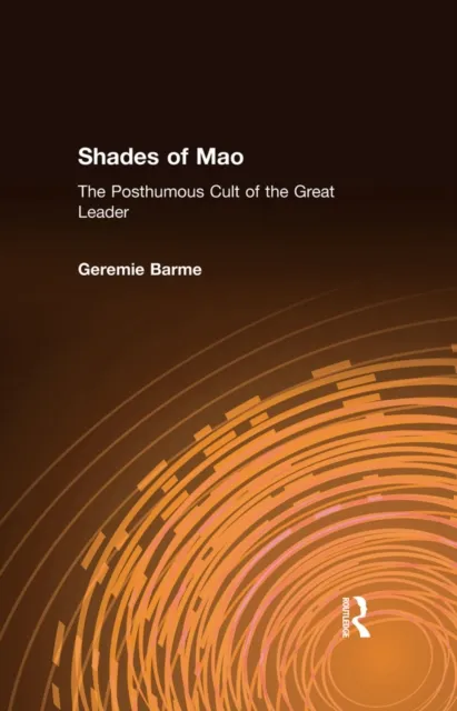 Shades of Mao: The Posthumous Cult of the Great Leader