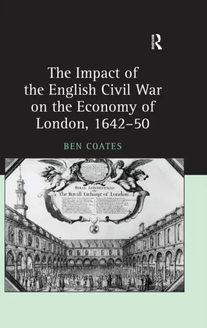 Impact of the English Civil War on the Economy of London, 1642-50