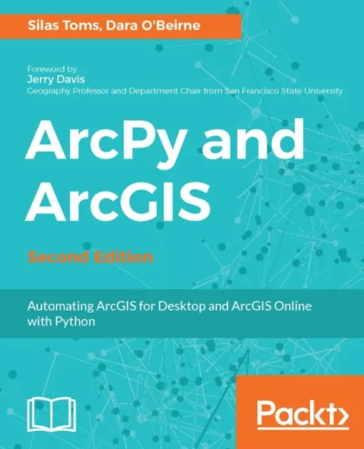 ArcPy and ArcGIS - Second Edition