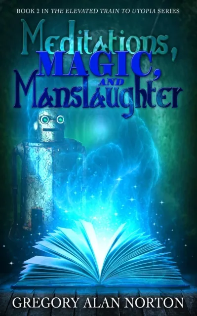 Meditations, Magic, and Manslaughter