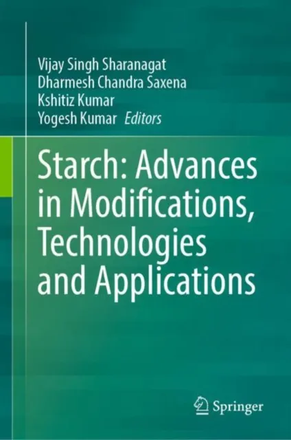 Starch: Advances in Modifications, Technologies and Applications