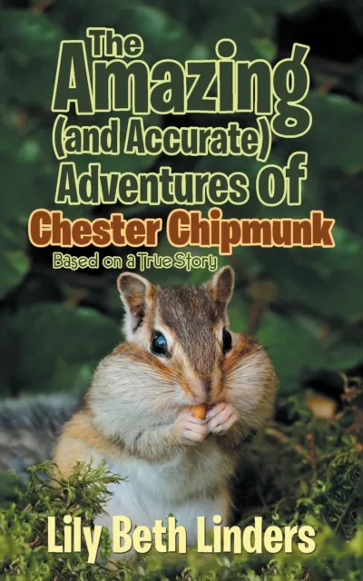 Amazing (And Accurate) Adventures of Chester Chipmunk