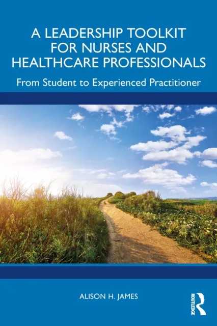 Leadership Toolkit for Nurses and Healthcare Professionals