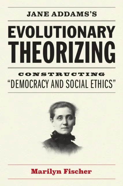 Jane Addams's Evolutionary Theorizing