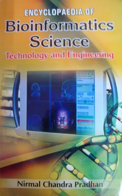 Encyclopaedia Of Bioinformatics Science, Technology And Engineering