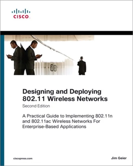 Designing and Deploying 802.11 Wireless Networks