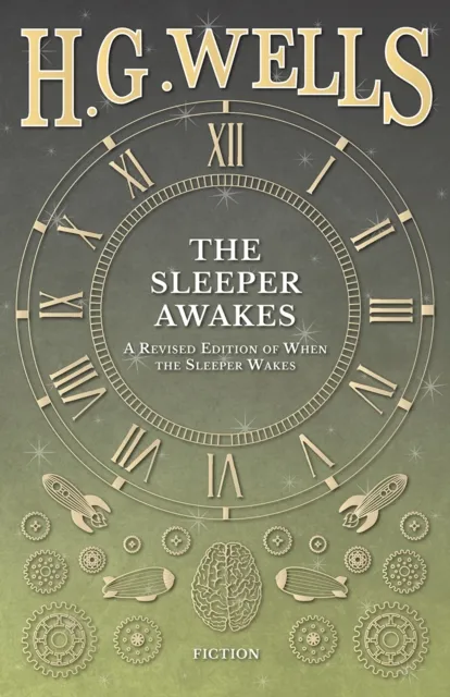 Sleeper Awakes - A Revised Edition of When the Sleeper Wakes