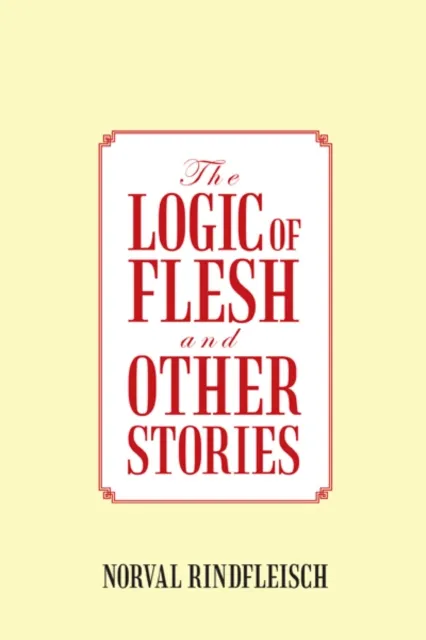 Logic of Flesh and Other Stories