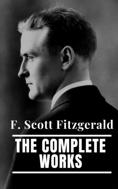 Complete Works of F. Scott Fitzgerald