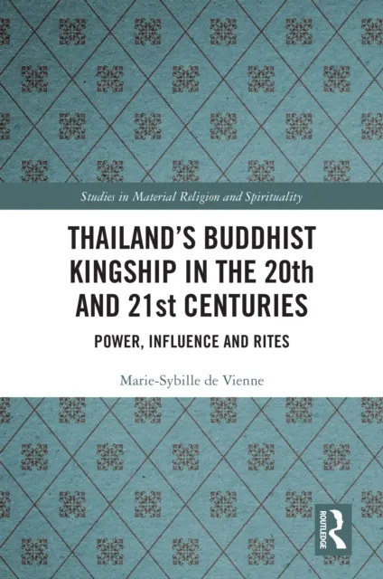 Thailand's Buddhist Kingship in the 20th and 21st Centuries