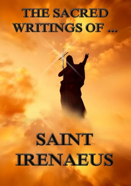 Sacred Writings of Saint Irenaeus