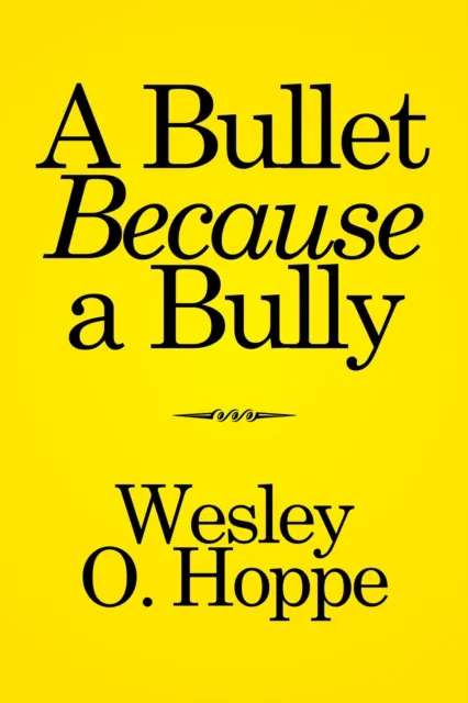 Bullet Because a Bully