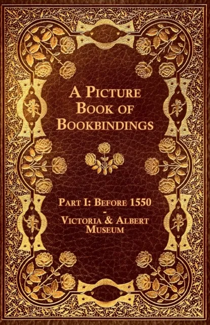 Picture Book of Bookbindings - Part I: Before 1550 - Victoria & Albert Museum