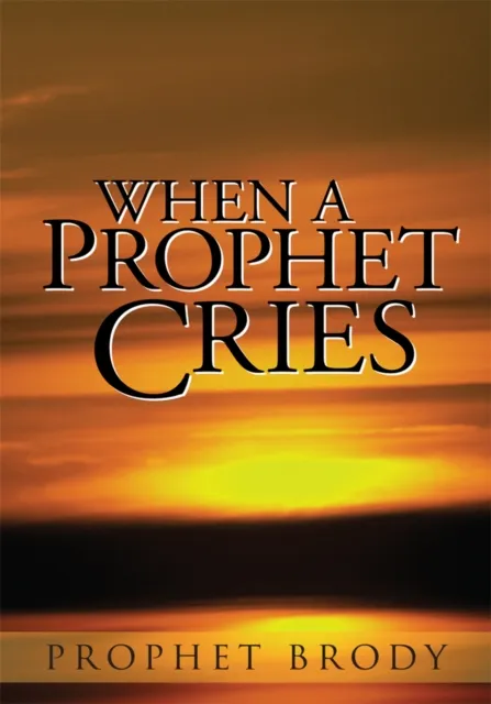 When a Prophet Cries