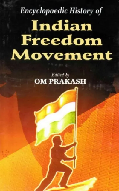 Encyclopaedic History Of Indian Freedom Movement