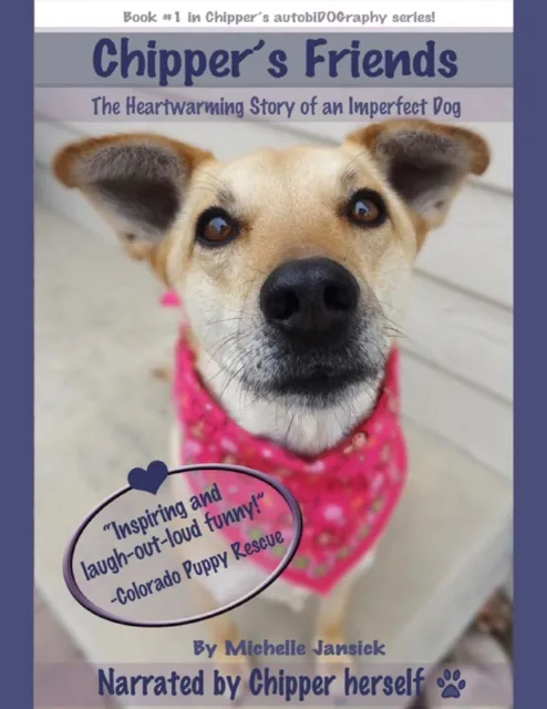 Chipper's Friends:  The Heartwarming Story of an Imperfect Dog