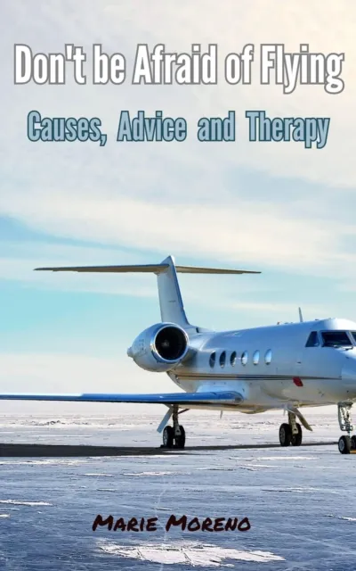 Don't be Afraid of Flying, Causes,  Advice  and  Therapy