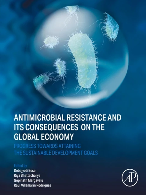 Antimicrobial Resistance and its Consequences on the Global Economy
