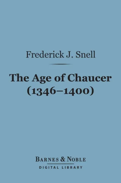 Age of Chaucer (1346-1400) (Barnes & Noble Digital Library)