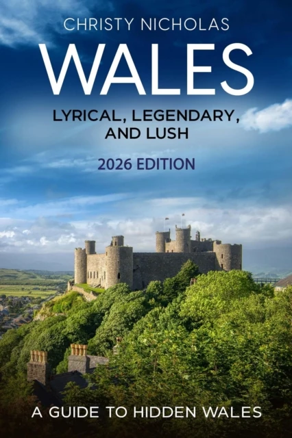 Wales: Lyrical, Legendary, and Lush