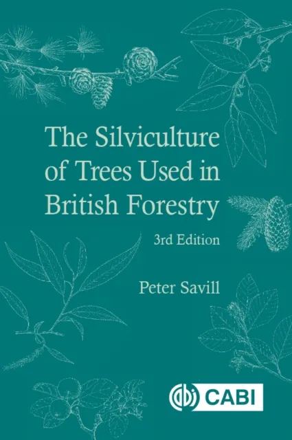 Silviculture of Trees Used in British Forestry, The