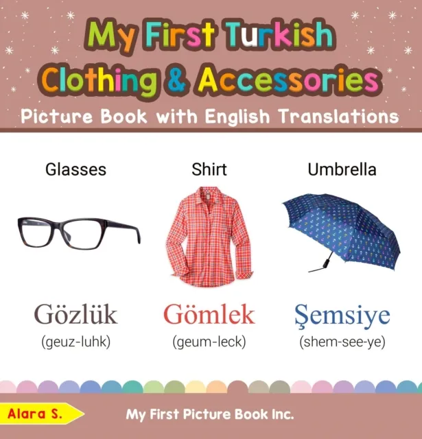 My First Turkish Clothing & Accessories Picture Book with English Translations