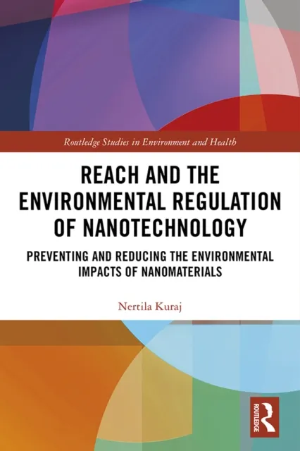 REACH and the Environmental Regulation of Nanotechnology