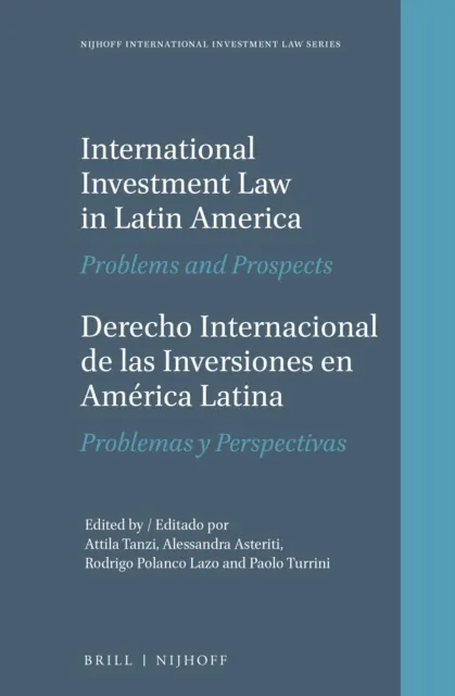 International Investment Law in Latin America / Derecho Internacional de las Inversiones en America Latina