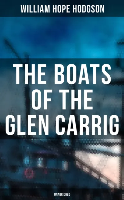 Boats of the Glen Carrig (Unabridged)