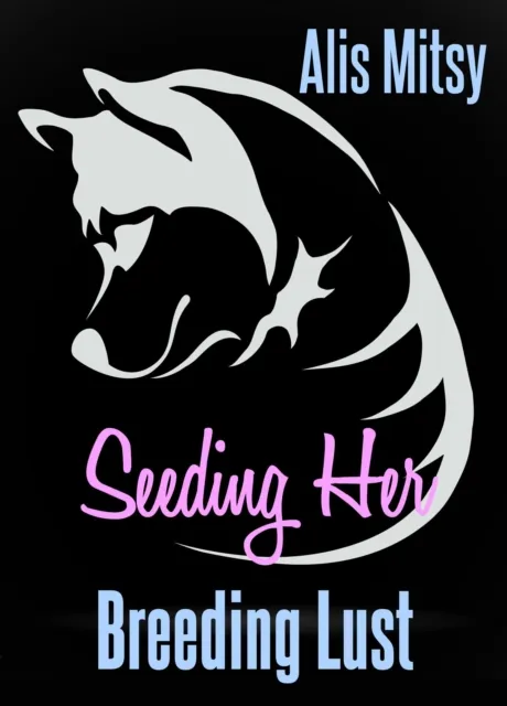 Seeding Her: Breeding Lust